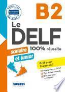 Le DELF junior scolaire - 100% réussite - B2 - Livre - Version numérique epub