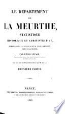 Le Département de la Meurthe. Statistique historique et administrative