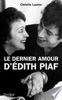 Le dernier amour d'Edith Piaf