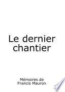 Le dernier chantier