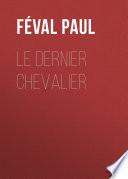 Le dernier chevalier