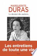 Le Dernier des métiers. Entretiens (1962-1991)