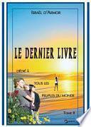 Le Dernier livre dédié à tous les peuple du monde - Tome 2