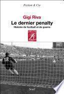 Le Dernier Pénalty. Histoire de football et de guerre
