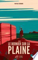 Le dernier sur la plaine