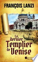 Le dernier Templier de Venise