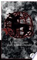 Le dernier tyran avant la fin du monde