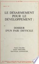 Le Désarmement pour le développement : Dossier d'un pari difficile