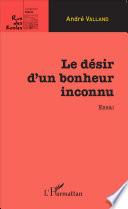 Le désir d'un bonheur inconnu