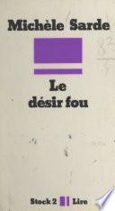 Le désir fou
