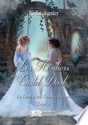 Le Destin des coeurs perdus, tome 3 : Les héritiers de Castel Dark