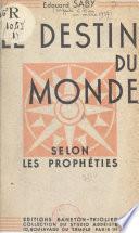 Le destin du monde selon les prophéties