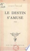 Le destin s'amuse