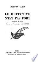 Le detective n'est pas fort