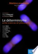 Le déterminisme entre sciences et philosophie