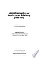 Le développement du ski dans le canton de Fribourg (1930-1960)