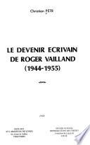Le devenir écrivain de Roger Vailland (1944-1955)