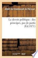 Le Devoir Politique: Des Principes, Pas de Partis