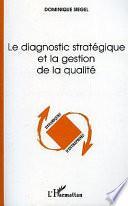 Le diagnostic stratégique et la gestion de la qualité