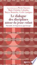 Le dialogue des disciplines autour du jeune enfant