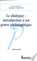 Le Dialogue: introduction à un genre philosophique
