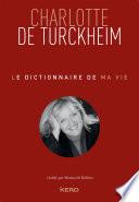Le dictionnaire de ma vie - Charlotte de Turckheim
