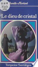 Le dieu de cristal