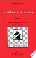 Le dilemme de Pelikan