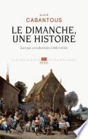 Le Dimanche, une histoire. Europe occidentale (1600-1830)