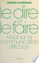 Le Dire et le Faire : essai sur la communication efficace