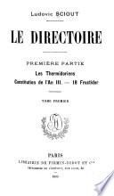 Le Directoire: Les thermidoriens. Constitution de l'an III. 18 fructidor