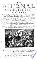 Le diurnal augustinien à l'usage des religieux et religieuses de l'ordre des Hermites de S. Augustin, disposé suivant la forme du diurnal romain, etc