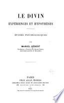 Le divin, expériences et hypothèses