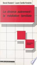 Le divorce autrement : la médiation familiale