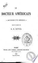 Le docteur americain souvenirs d'un medecin traduit et arrange par B. H. Revoil