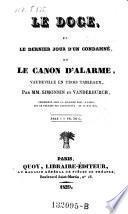 Le doge, et le dernier jour d'un condamne, ou le canon d'alarme, vaudeville en 3 tableaux