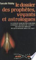 Le dossier des prophètes, voyants et astrologues