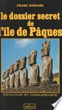 Le dossier secret de l'île de Pâques