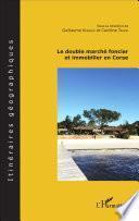 Le double marché foncier et immobilier en Corse
