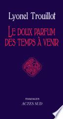 Le doux parfum des temps à venir