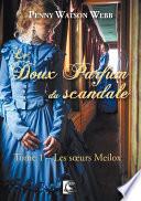 Le doux parfum du scandale, Les sœurs Meilox Tome 1