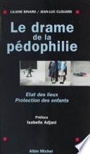 Le drame de la pédophilie : état des lieux, protection des enfants