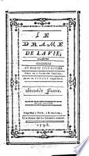 Le Drame de la Vie, contenant un homme tout-entier. Piece en 13 Actes des Ombres, et en 10 Pieces regulieres