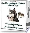 Le dressage chien de A - Z