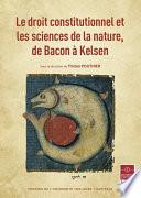 Le droit constitutionnel et les sciences de la nature, de Bacon à Kelsen