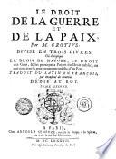 LE DROIT DE LA GUERRE ET DE LA PAX, Par M. GROTIVS