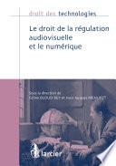 Le droit de la régulation audiovisuelle et le numérique