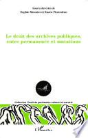 Le droit des archives publiques, entre permanence et mutations