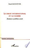 Le droit international et la guerre