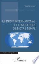 Le droit international et les guerres de notre temps